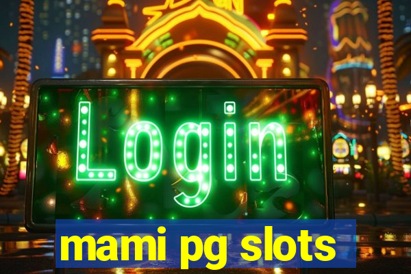 mami pg slots